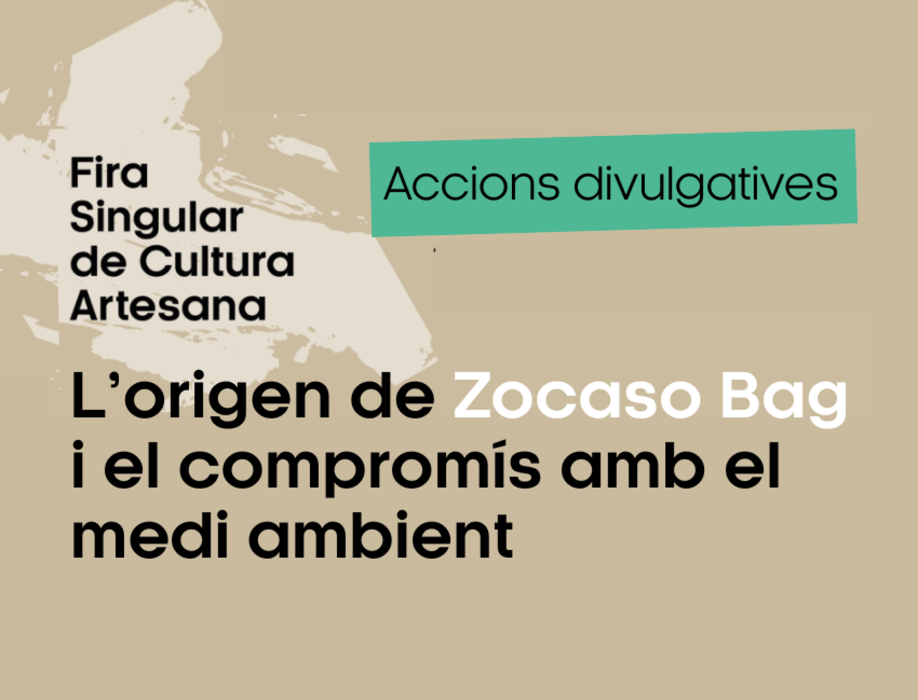 ACCIÓ DIVULGATIVA: L’origen de Zocaso Bag i el compromís amb el medi ambient (tarda)