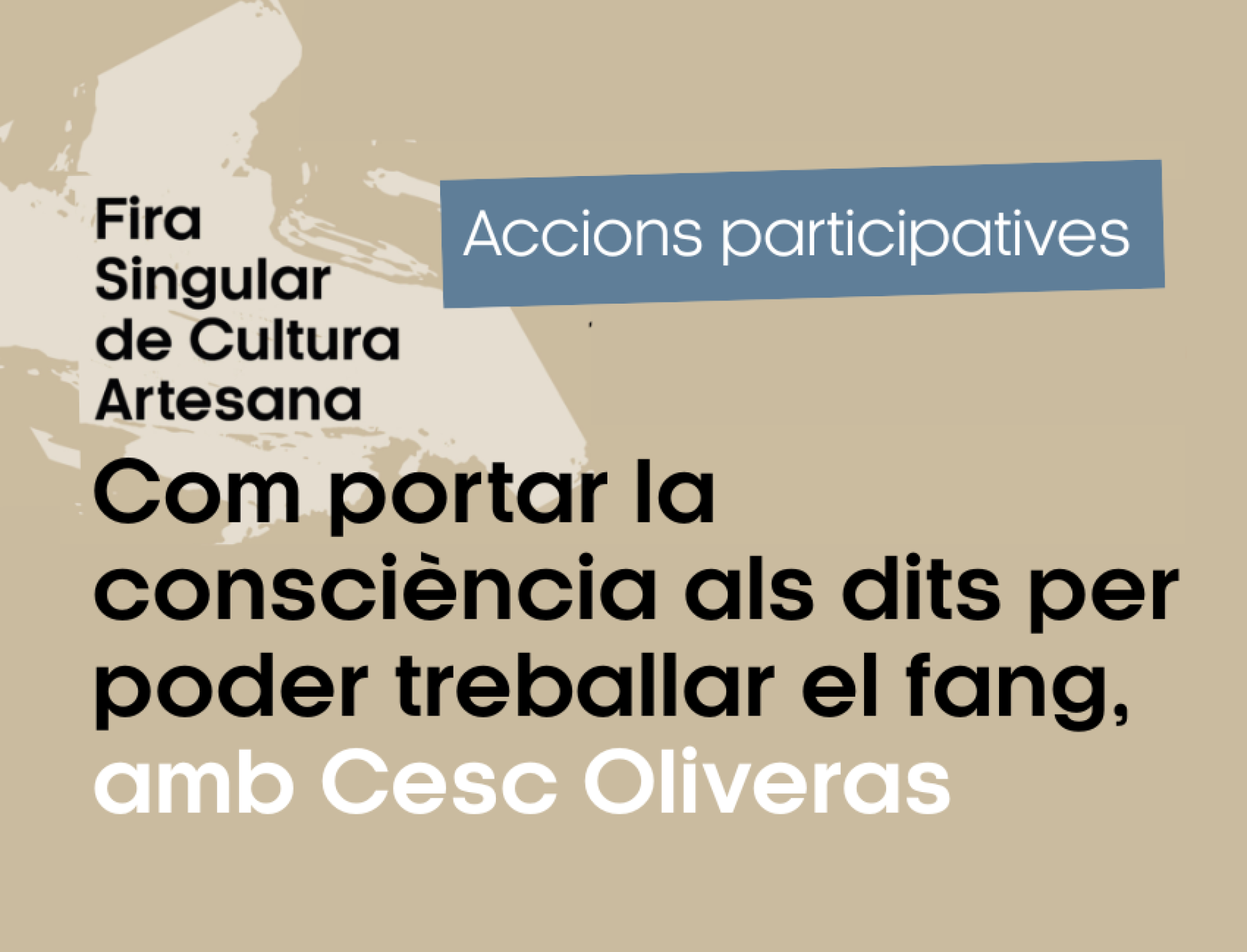 ACCIÓ PARTICIPATIVA: Com portar la consciència als dits per poder treballar el fang, amb Cesc Oliveras