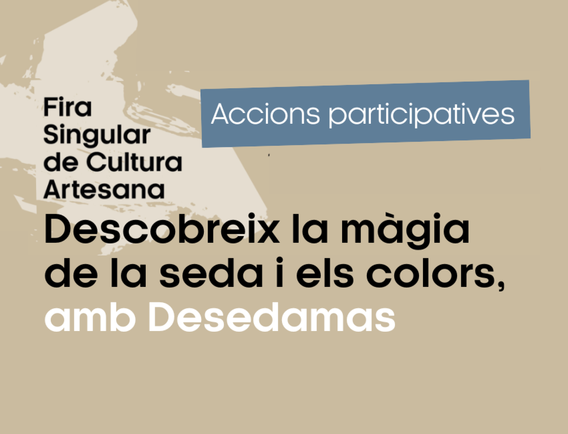 ACCIÓ PARTICIPATIVA: Descobreix la màgia de la seda i els colors, amb Desedamas