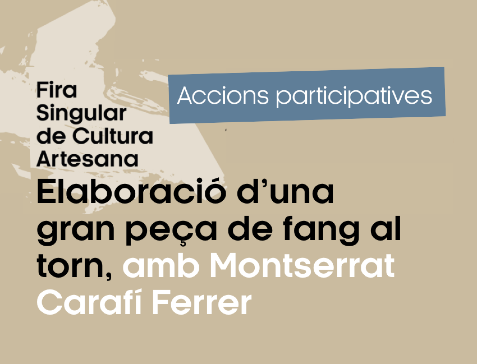 ACCIÓ PARTICIPATIVA: Elaboració d’una gran peça de fang al torn, amb Montserrat Carafí Ferrer