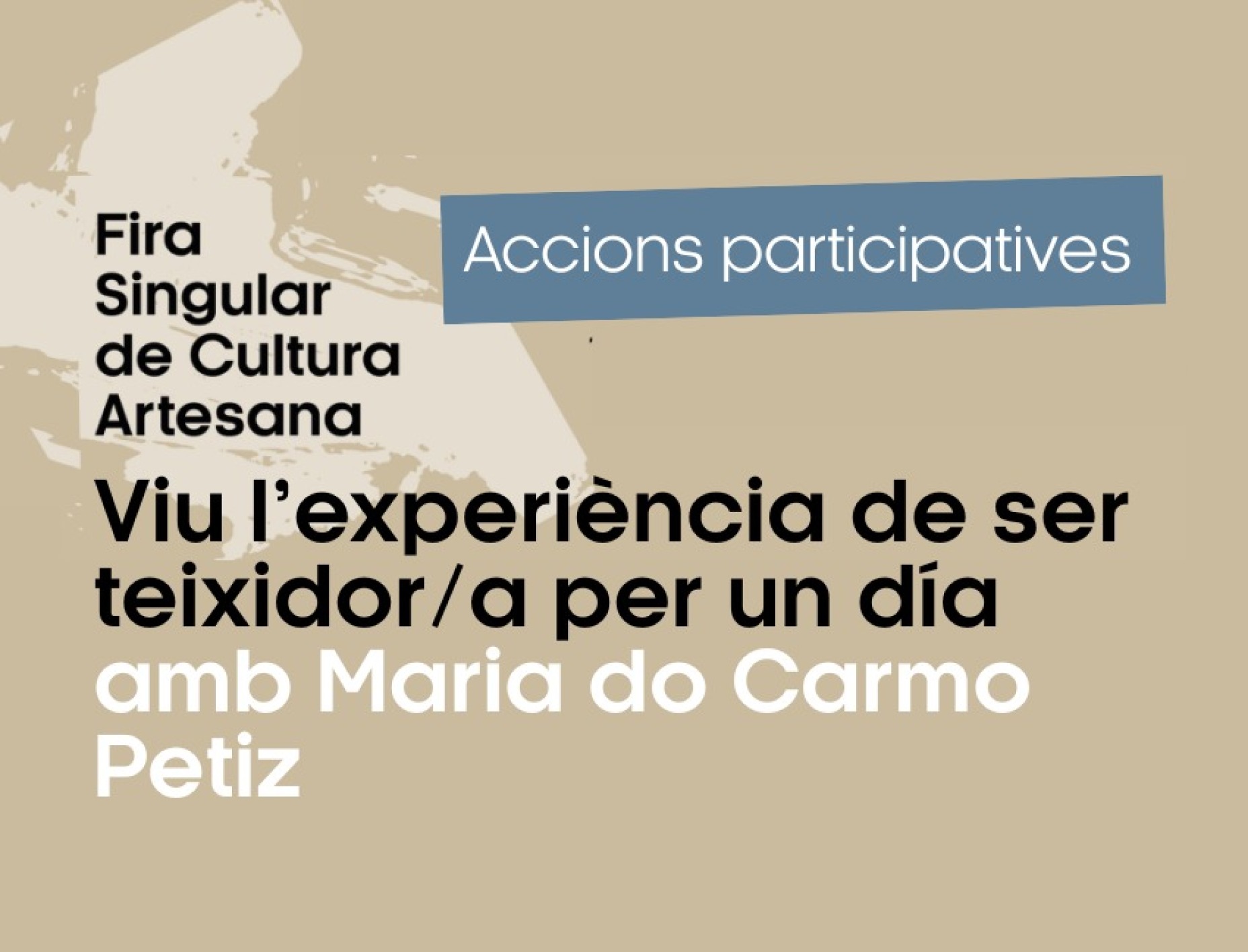 ACCIÓ PARTICIPATIVA: Viu l'experiència de ser teixidor/a per un dia amb Maria do Carmo Petiz