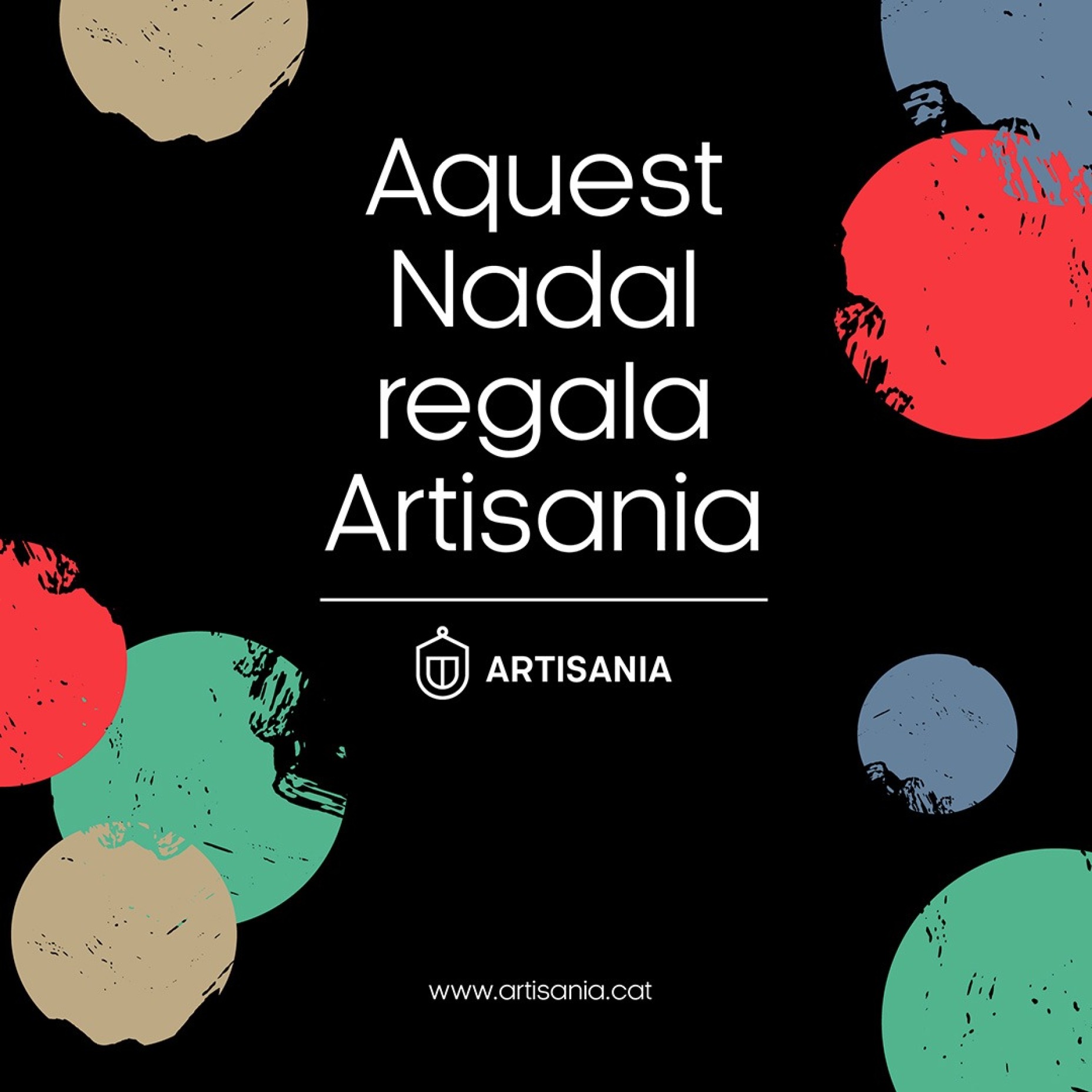 Aquests Nadal regala ARTISANIA